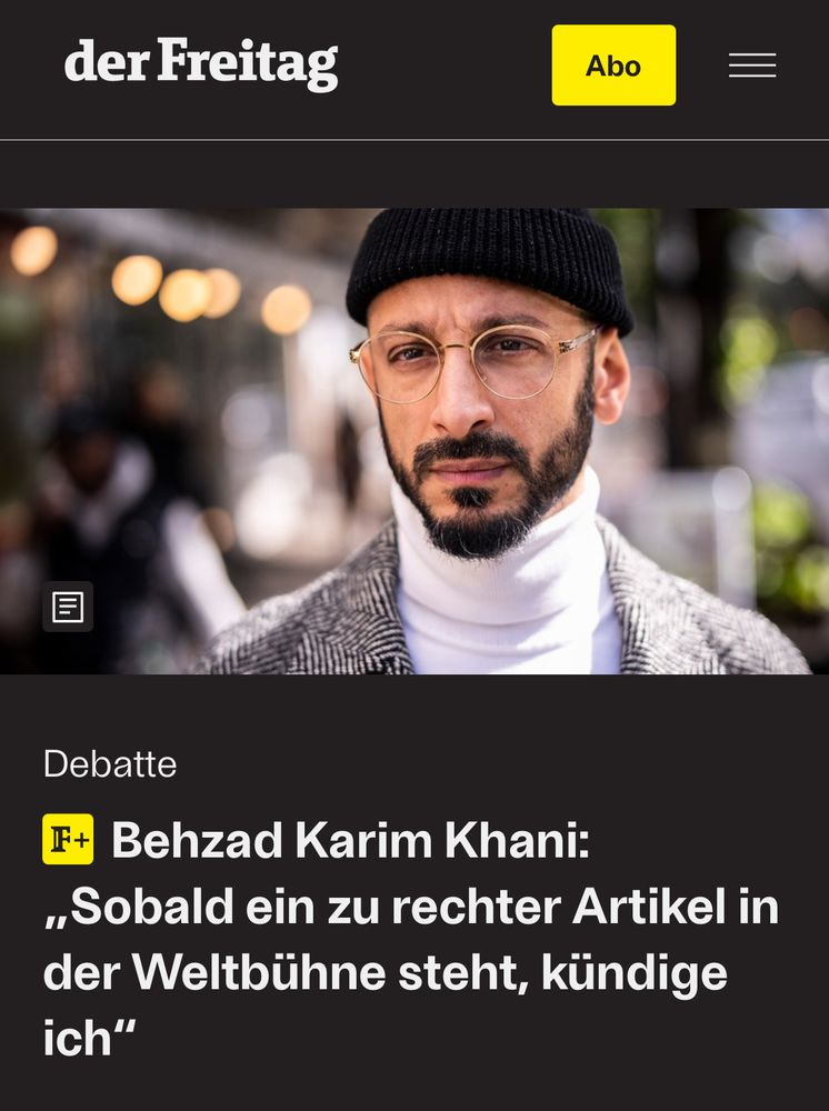 Ein Screenshot von einem Artikel in Der Freitag mit Khani mit der Überschrift: „Sobald ein zu rechter Artikel in der Weltbühne steht, kündige ich“