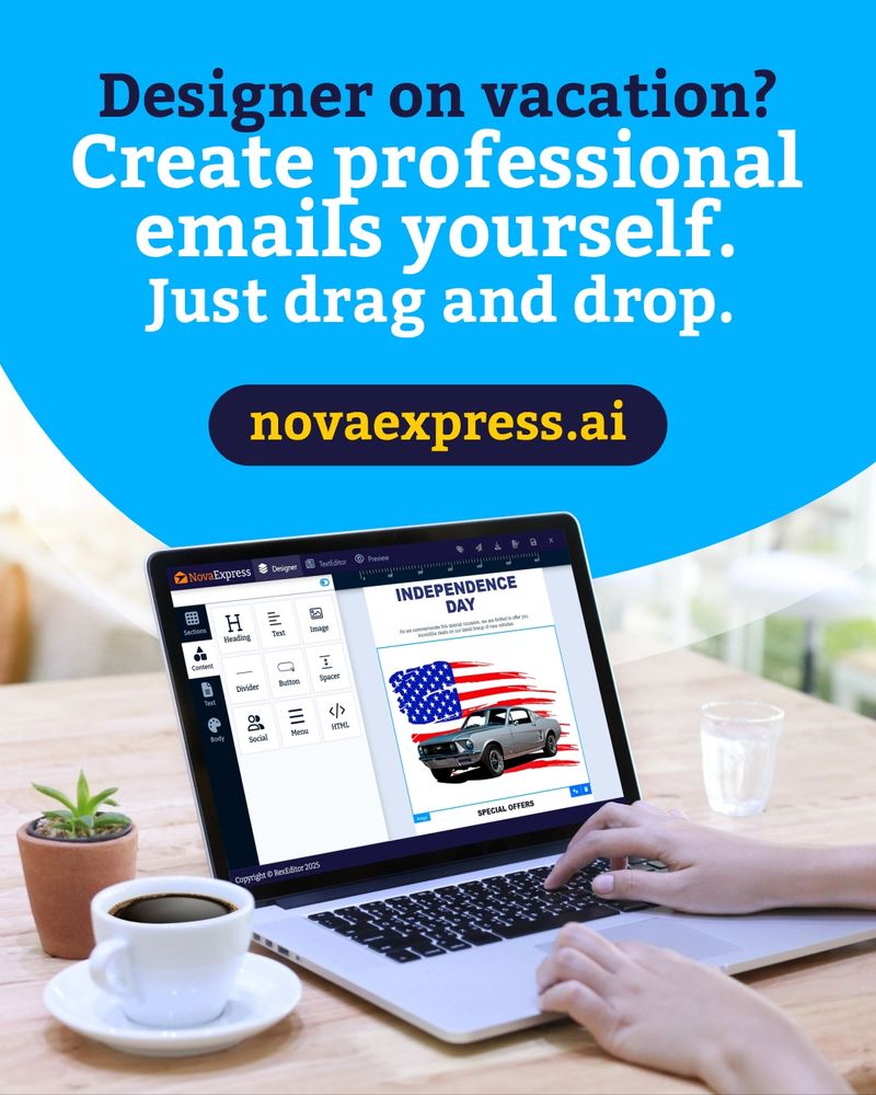 Designer on vacation? Create professional emails yourself. 

novaexpress.ai