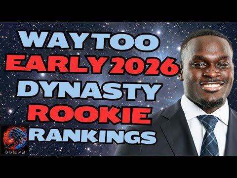 2026 Way Too Early Dynasty Rookie Rankings | Top Prospects for Fantasy Football