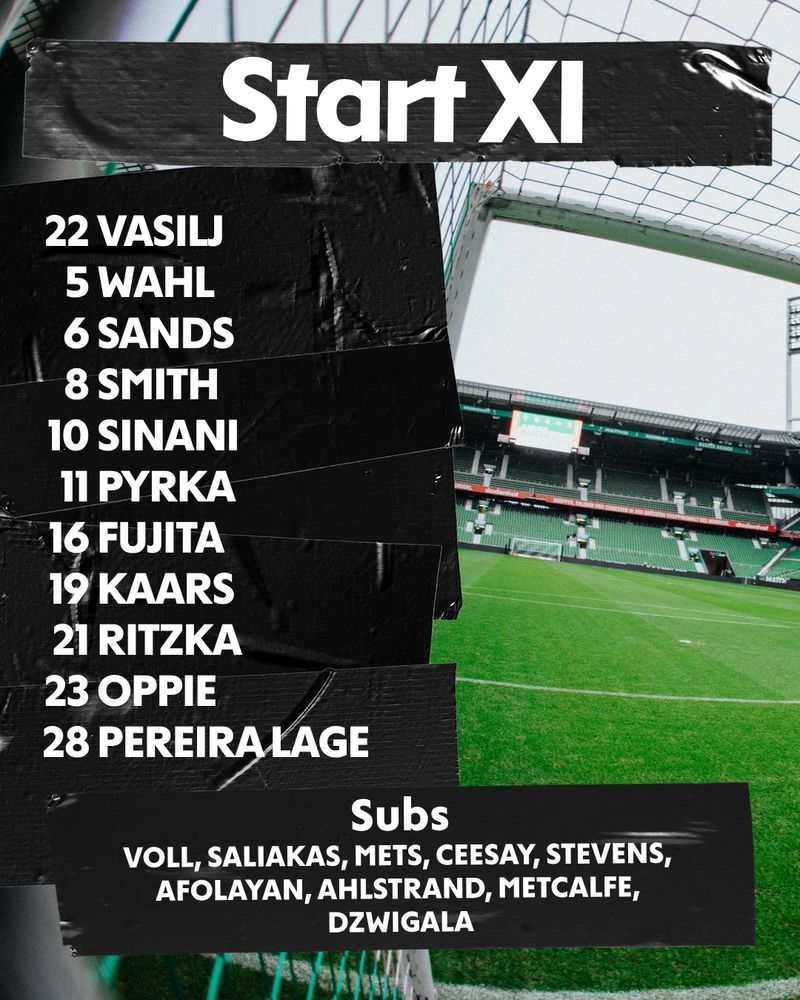 Lineup versus Bremen: 22 Vasilj - 5 Wahl, 6 Sands, 8 Smith, 10 Sinani, 11 Pyrka, 16 Fujita, 19 Kaars, 21 Ritzka, 23 Oppie, 28 Pereira Lage.

Subs: Voll, Saliakas, Mets, Ceesay, Stevens, Afolayan, Ahlstrand, Metcalfe, Dzwigala.