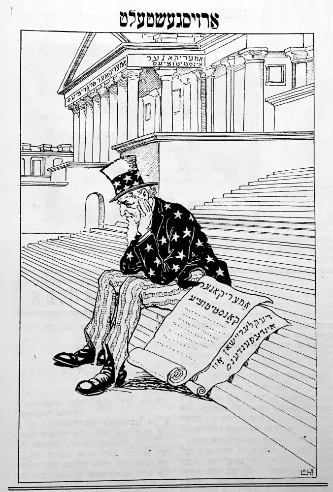 Yiddish cartoon showing Uncle Sam sitting dejectedly, head in hands, on the steps of a grand building labelled "American Institutions, American Traditions." A copy of the Constitution and Declaration of Independence are lying by his side.