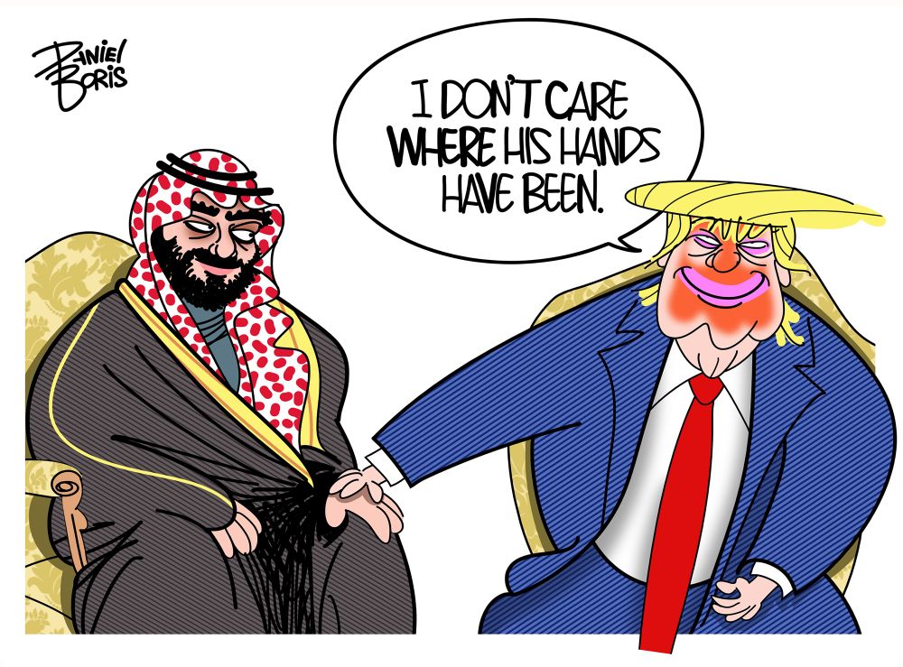 Trump seated next to MBS. Trump’s hand is on the crown prince’s. A weird, pleasing expression is seen on Trump’s face as his eyes roll up in his head.
Trump: “I don’t care where his hands have been.”