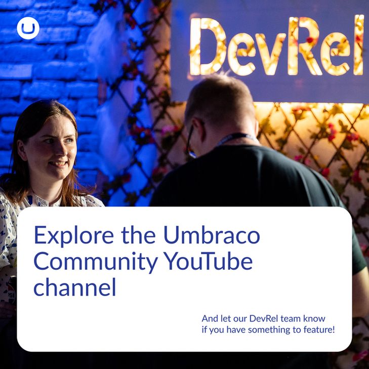 Two people talking at an Umbraco event with a lit 'DevRel' sign in the background. Text overlay reads: 'Explore the Umbraco Community YouTube channel. And let our DevRel team know if you have something to feature!