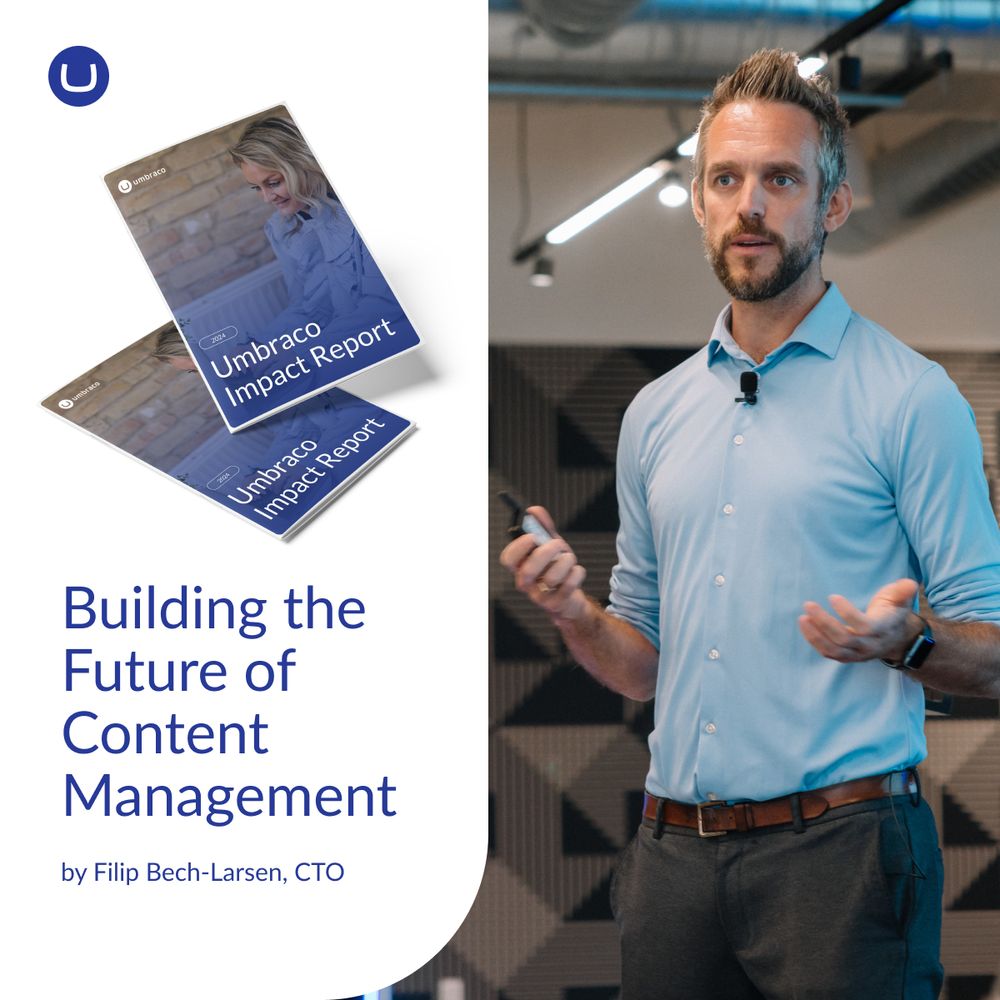 Umbraco Impact Report promo featuring Filip Bech-Larsen, CTO, presenting in a blue shirt with a microphone headset. On the left, the text reads 'Building the Future of Content Management by Filip Bech-Larsen, CTO' alongside two angled covers of the Umbraco Impact Report showing a woman reading. Umbraco logo appears in the top-left corner.