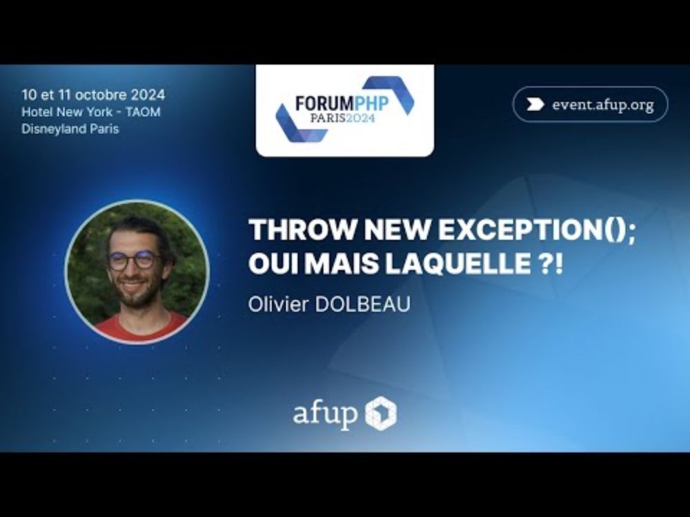throw new Exception(); Oui mais laquelle ?! - Olivier DOLBEAU - Forum PHP 2024