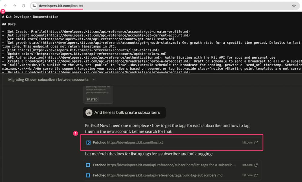 Screenshot of Chrome in the background navigated to an llms.txt file hosted at developers.kit.com which is a plain text markdown file with a bunch of links that an LLM might be looking for throughout the API documentation. In the foreground is a claude session where it searched the web for that URL on its own to then find specific documentation pages that it wanted to check.
