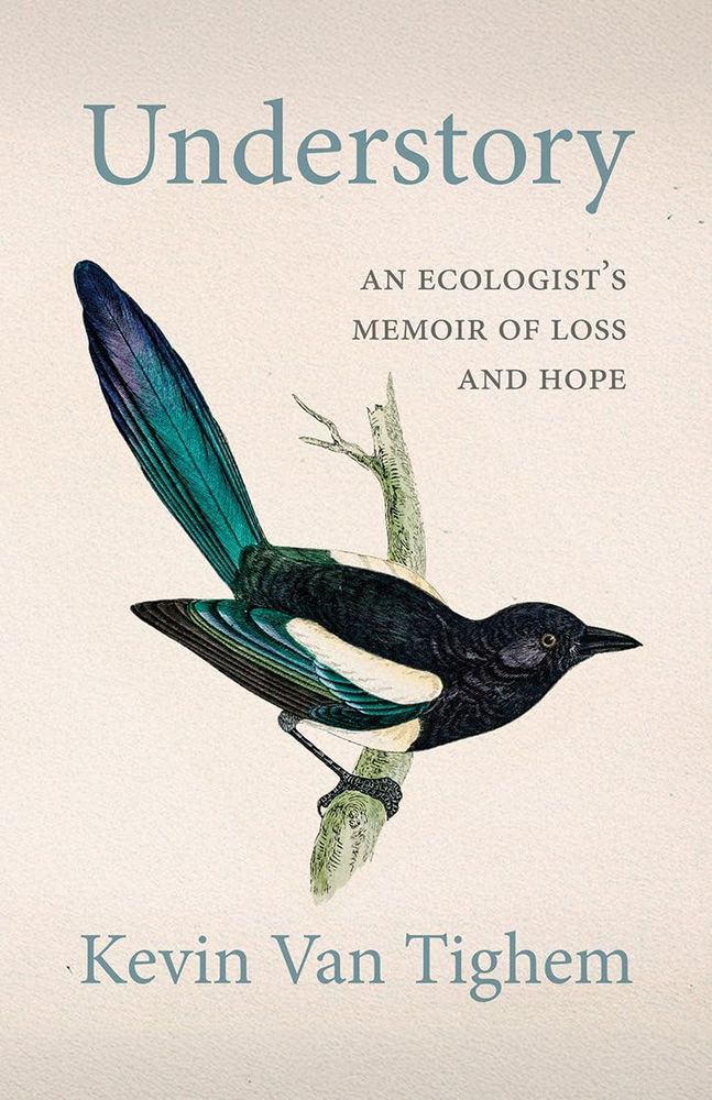 book cover for Understory: An Ecologist’s Memoir of Love and Hope by Kevin van Tighem