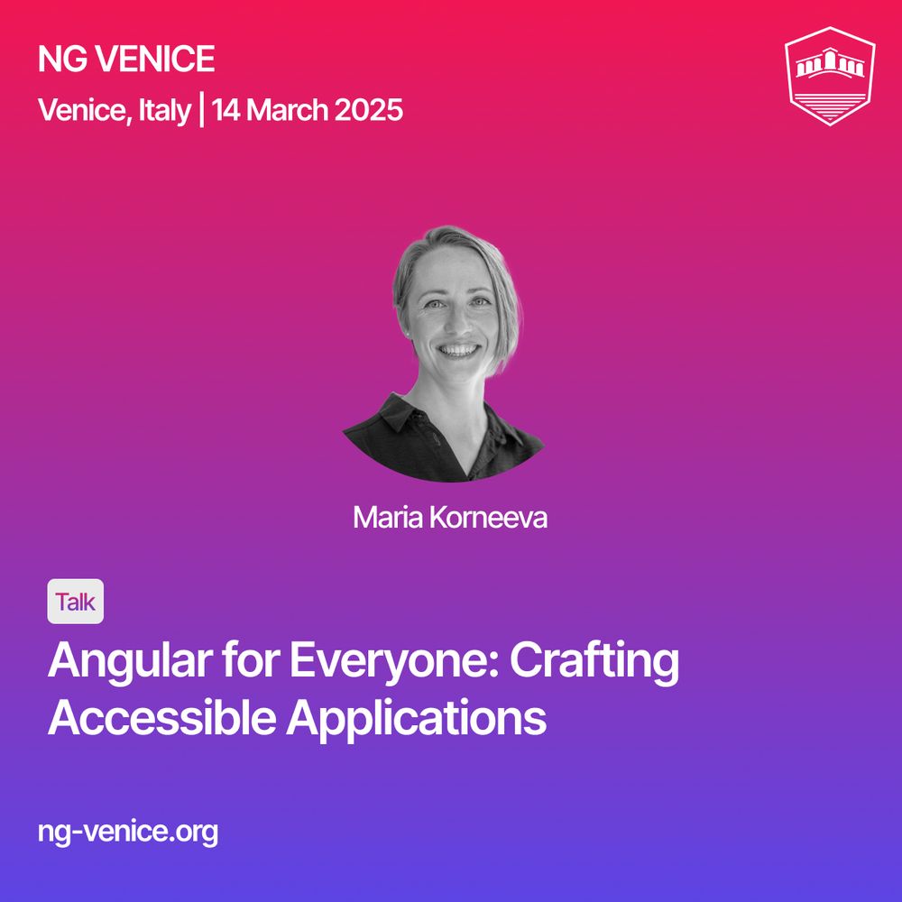 #NGVenice https://ng-venice.org Talk by Maria Korneeva about #a11y Angular for Everyone: Crafting Accessible Applications