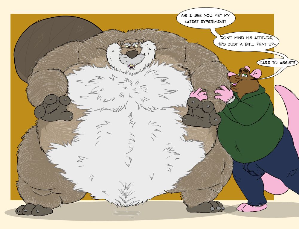 A massive hairy old beaver brute is aggressively looming and scowling at the viewer, looking eager to wrassle and rough house with anyone who's looking for a hefty and horny sparring partner.

The beaver is at least 8 feet tall, and has a weight that's well into the 1000's. He looks undeniably mature with wrinkles, a bald head, a gray mustache, a white beard, and an overwhelming amount of white body hair. 
He carries a good amount of muscle underneath his bulk, but it's under such a thick layer of pudge, that you could never tell. The fact that he can maneuver so much fat with two tiny beaver paws, is a true testament to his exceptional strength. With his hunched back, his face is laughably dwarfed by the pounds of bulk and girth on his upper body. He essentially is built like an even fatter and fluffy Kingpin from Spiderman.  
His fur color is a muted brown with a lighter brown middle and face, along with dark brown hands and feet. His paws are webbed, and clawed for efficient aquatic activities. He has a tail swinging behind him that can easily hold down several people at once. While the massive gut keeps him modest, you can still see his arousal with the growing puddle of pre dripping between his legs.

Madison is standing besides him looking knowingly at the viewer, as he embraces one of the beaver's bulky people-sized arms. His paws hold him tight as they sink into his fur and body hair. He's wearing his classic Madison outfit with a green hoodie, and blue jeans. 

They're standing in front of a simple background that consists of simplified shadows, an orange rectangle, and a cream colored background.

With a sly smile, Madison says:
"Ah! I see you met my latest experiment!"
"Don't mind his attitude, he's just a bit... pent up."
"Care to assist?"