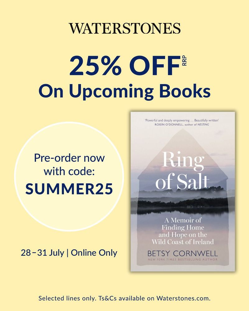 An image with a pale yellow background reading "25% off RRP On Upcoming Books, Pre-order now with code: SUMMER25 28-31 July / Online Only" and the book cover image for Ring of Salt: A Memoir of Finding Home and Hope on the Wild Coast of Ireland" by Betsy Cornwell