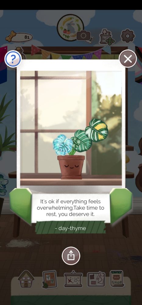 A screenshot from the mobile wellness app, Kinder World. It shows a picture of a plant with big, colorful, striped leaves, sitting in a terracotta pot on a sunny window sill. A quote below the picture says "It's ok if everything feels overwhelming. Take time to rest, you deserve it." The quote was written by a user named, day-thyme. Thyme is spelled like the herb and is a double entendre.