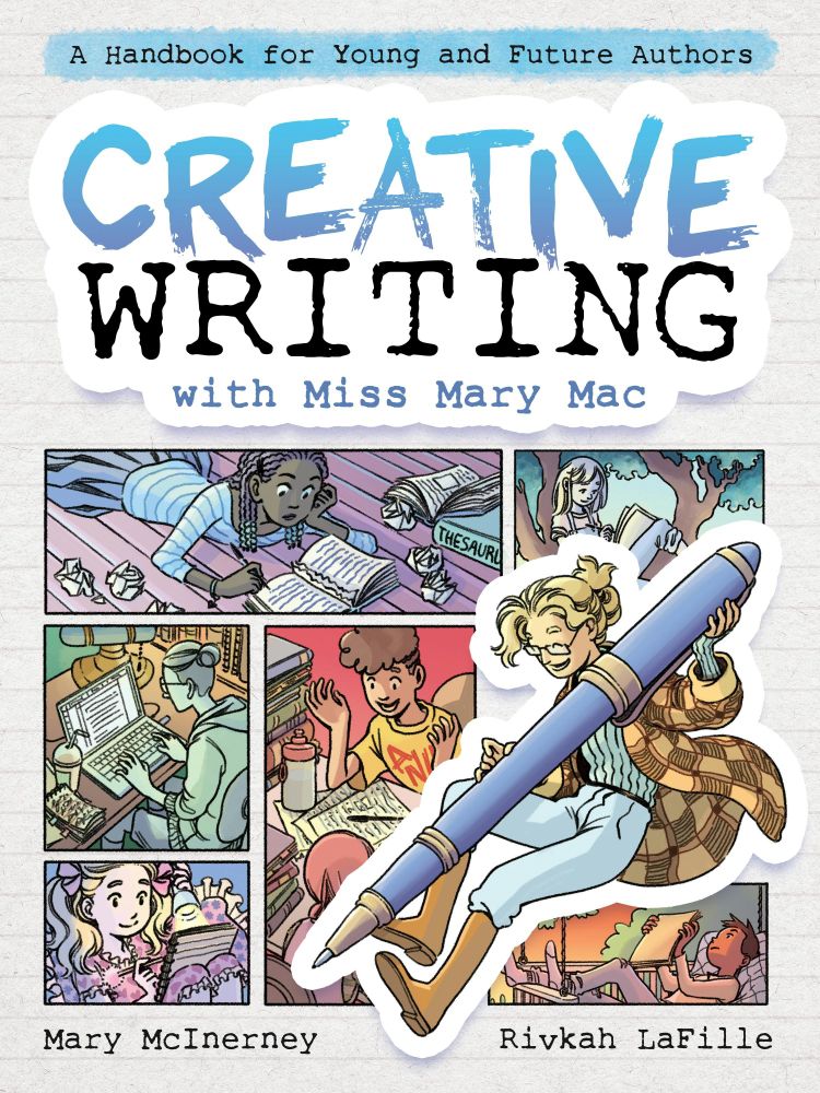 Cover of the nonfiction graphic novel & workbook CREATIVE WRITING WITH MISS MARY MAC by Rivkah LaFille and Mary McInerney