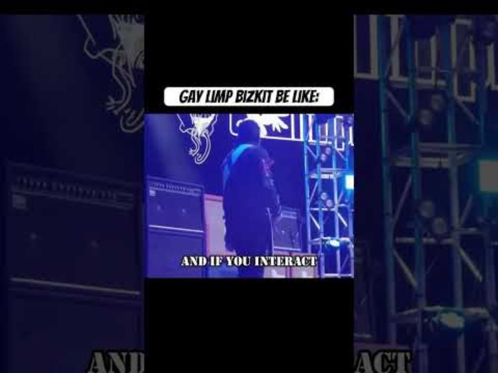 Gay Limp Bizkit be like: Gape Stuff