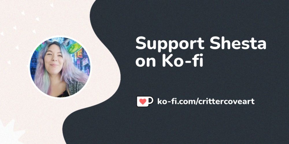 Support Shesta on Ko-fi! ❤️. ko-fi.com/crittercoveart