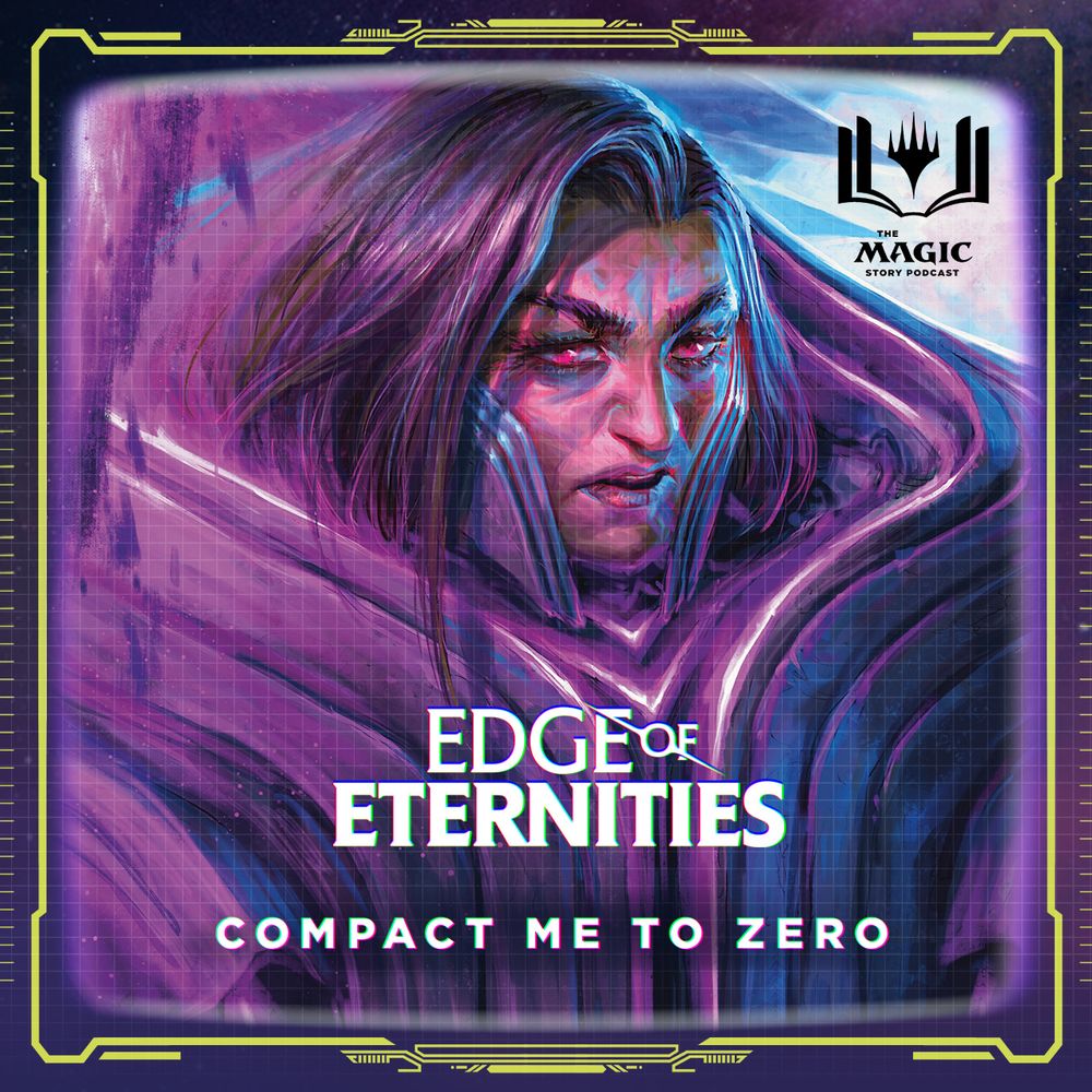 Stylized portrait of a stern figure in purple armor with “Edge of Eternities: Compact Me to Zero” and The Magic Story Podcast logo.