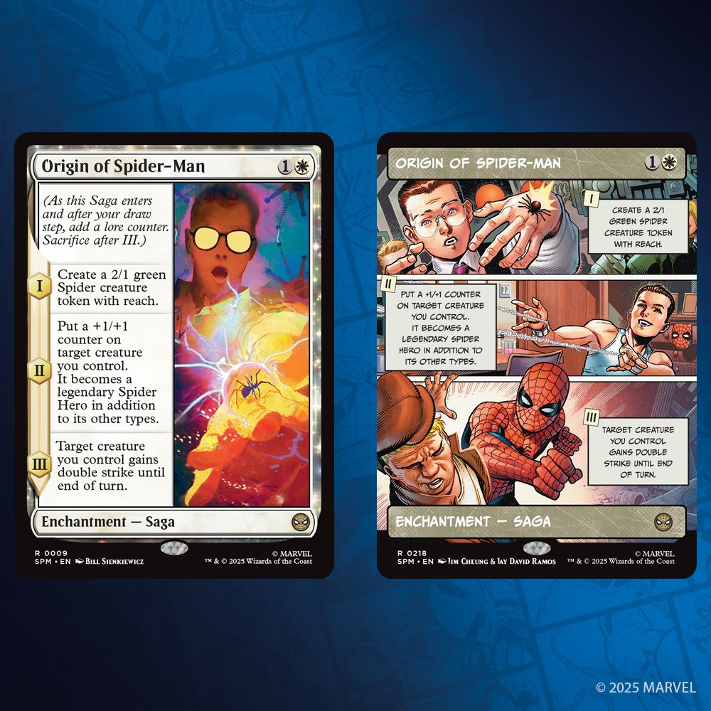 This image depicts two treatments of the "Origin of Spider-Man" card.
On the left: Origin of Spider-Man, Mana cost: One & a White. Enchantment- Saga.
Rare Rarity.

This card art depicts a young man in glasses, his mouth opened in shock, as a large spider bites the top of
his hand that is outstretched to the viewer.

Rules text: 
Chapter 1 - Create a 2/1 green Spider creature token with reach. 
Chapter 2 - Put a +1/+1 counter on target creature you control. It becomes a legendary Spider Hero in addition to its other types. 
Chapter 3 - Target creature you control gains double strike until end of next turn.

To the right is the Borderless Panel Card of "Origin of Spider-Man".
With the same Mana Cost, Card Type, Rarity and Rules Text, this card art depicts each Saga Chapter as comic panels through Spider-Man's origin. 
Chapter 1 depicts a young man wearing glasses and getting bit by a spider on the top of his hand. Chapter 2 depicts the same young man without glasses, shooting webs from metallic bracelets. A familiar mask lays on a shelf behind him. Chapter 3 depicts Spider-Man in full costume punching a man towards the viewer.