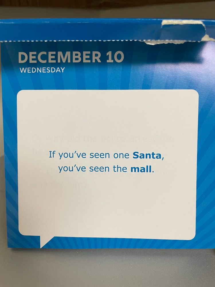 If you’ve seen one Santa, you’ve seen the mall. 
