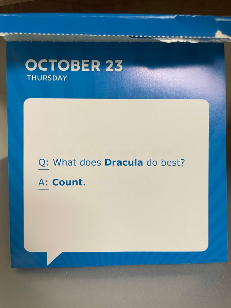 Q: What does Dracula do best?
A: Count. 