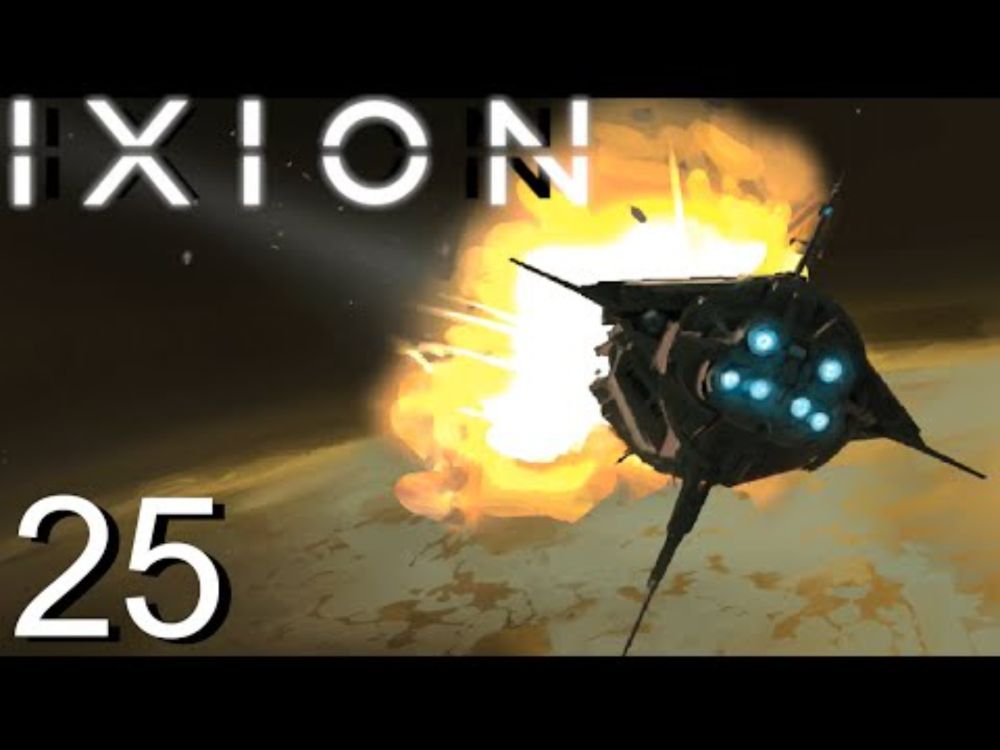 Found a new home, and destoyed the Paranansi... Again!! - IXION Ep. 25 FINAL