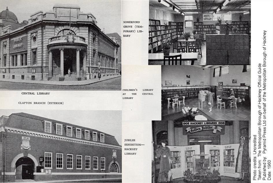Black and white photos of library provision in the Borough. Captions as follows:

CENTRAL LIBRARY
CLAPTON BRANCH (EXTERIOR)
SOMERFORD GROVE (TEMPORARY) LIBRARY
CHILDREN'S LIBRARY AT THE CENTRAL LIBRARY JUBILEE EXHIBITION—HACKNEY LIBRARY

Photo credits: Uncredited
Taken from: The Metropolitan Borough of Hackney Official Guide
Published by: Pyramid Press Ltd on behalf of the Metropolitan Borough of Hackney
Date: 1960