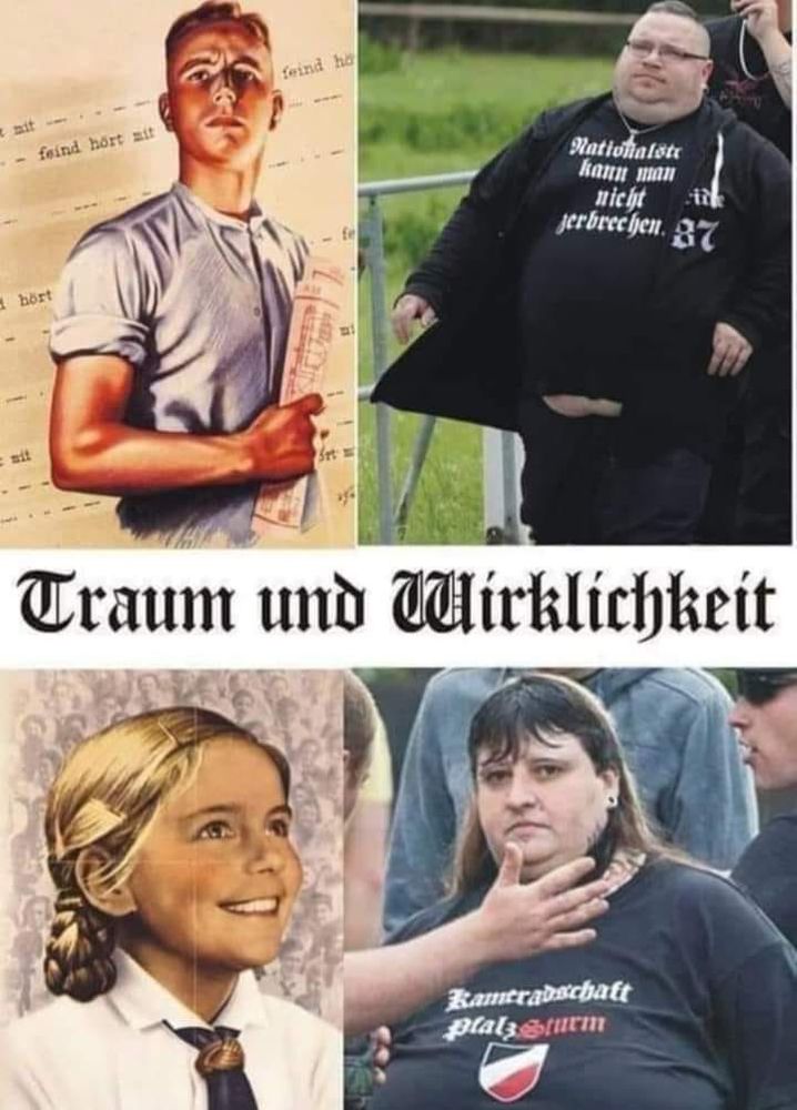Vergleichsbilder: 
Links: 'arische Herrenmenschen', strahlend und heroisch
Rechts: Schmierige dicke und ungepflegte Drecks-Nazi-Spacken 
Dazwischen: Traum und Wirklichkeit