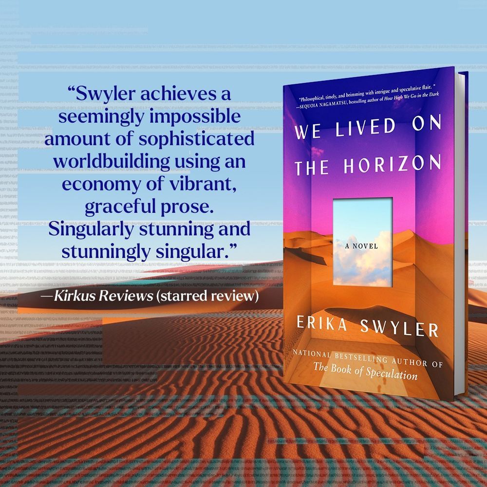 Cover of We Lived on the Horizon pictured on a desert overwritten with junk code. Text reads "Swyler achieves a seemingly impossible amount of sophisticated worldbuilding using an economy of vibrant prose. Singularly stunning and stunningly singular." --Kirkus Reviews (starred review)
