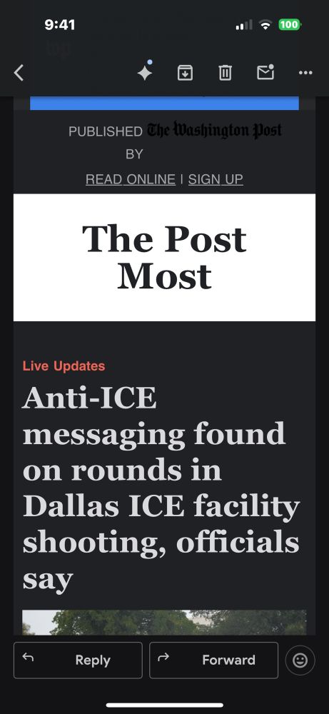 A screenshot of an email from the Washington Post spreading the government’s narrative - absent any real investigation - that the recent shooting at a Dallas ICE facility shows anti-ICE intent.