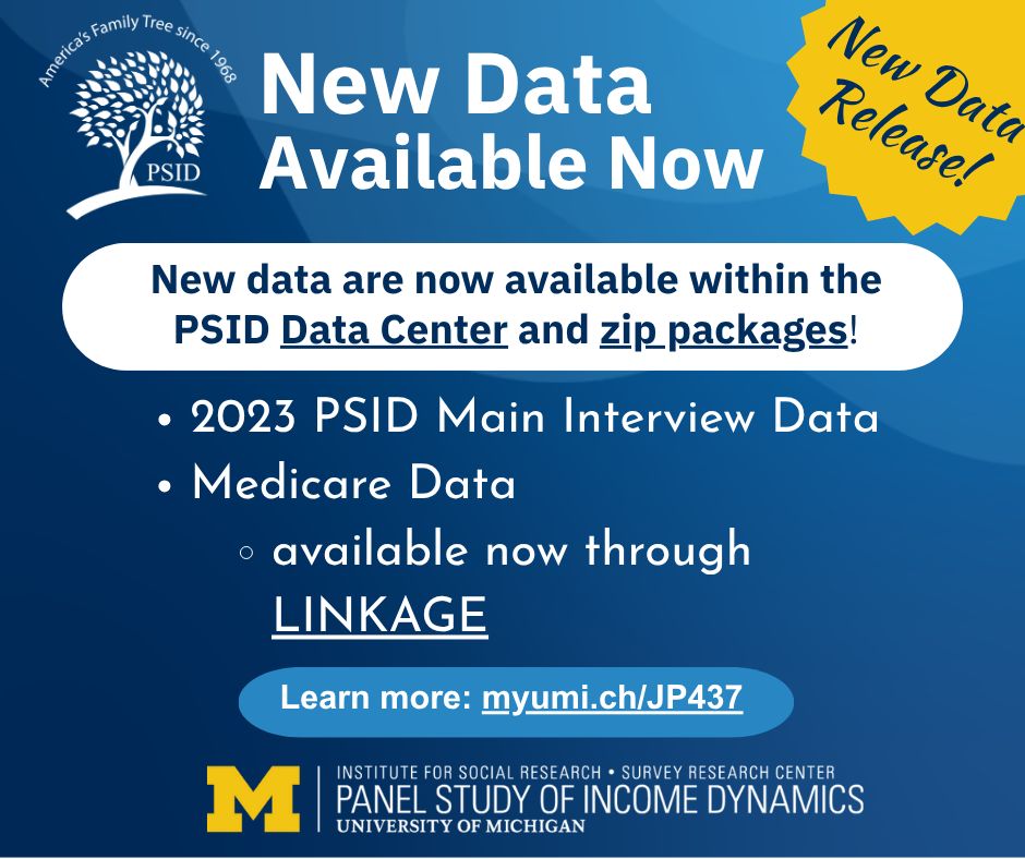 New Data are now available from the PSID Data Center. The 2023 PSID Main Interview Data and Medicare Data are now available. Learn more by visiting the website. The image is blue with white text. The Panel Study of Income Dynamics logo is at the bottom. 