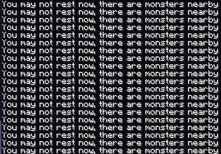 o texto "you may nor rest now, there are monsters nearby" repetidos em sequencia