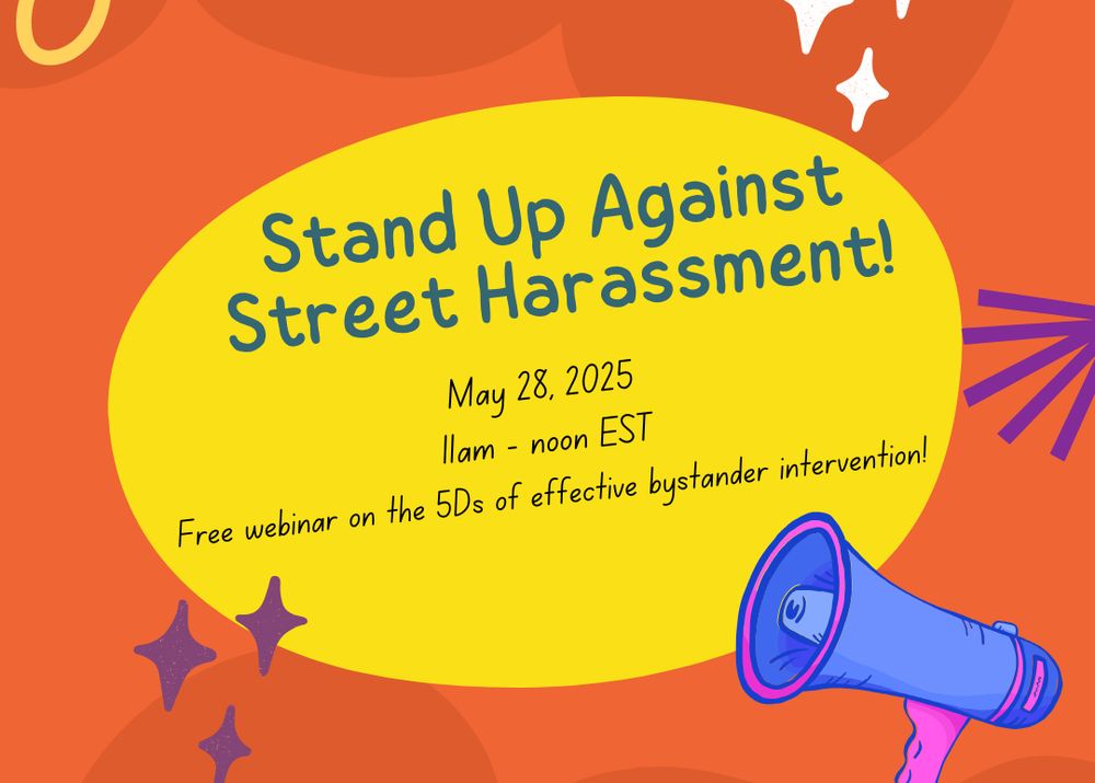 Stand Up against Street Harassment!

May 28, 2025
11am - noon EST
Free webinar on the 5Ds of effective bystander intervention!