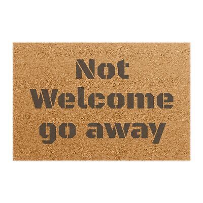 A welcome mat with the words "NOT WELCOME GO AWAY" on it.