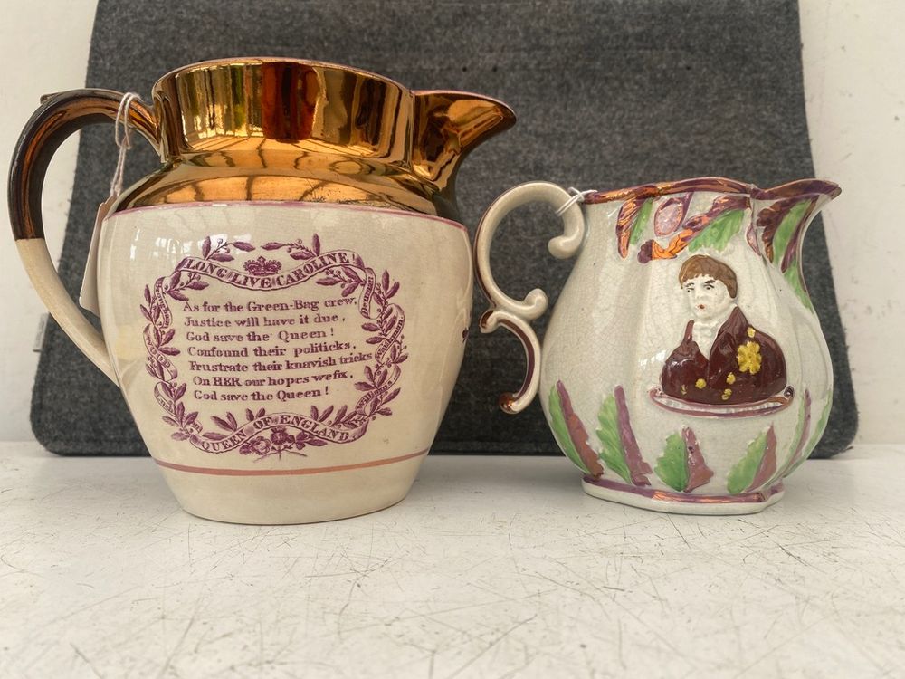 commemorative jugs:
 
1) 1820 Death of Queen Caroline, estranged wife of King George IV; 

2) 1816 marriage of their daughter Princess Charlotte to Prince Leopold of Belgium  