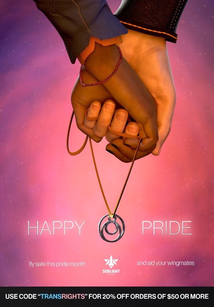 Two characters from the novel Stardust hold hands, clutching a pendant. Teresa is on the left and is wearing a blouse and Ashlee is on the right wearing one of her bomber jackets. A bracelet is also around Teresa's wrist.

Text: HAPPY PRIDE. Fly safe this pride month and aid your wingmates. From Sublight Games. Ad copy: Use code "TRANSRIGHTS" for 20% off orders $50 or more.