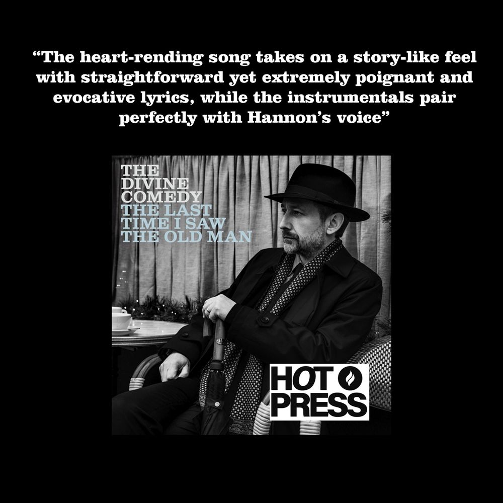 Hot Press on 'The Last Time I Saw the Old Man' by The Divine Comedy:
"The heart-rending song takes on a story-like feel with straightforward yet extremely poignant and evocative lyrics, while the instrumentals pair perfectly with Hannon’s voice"
You can stream or download the track. The link is in our Bluesky post.