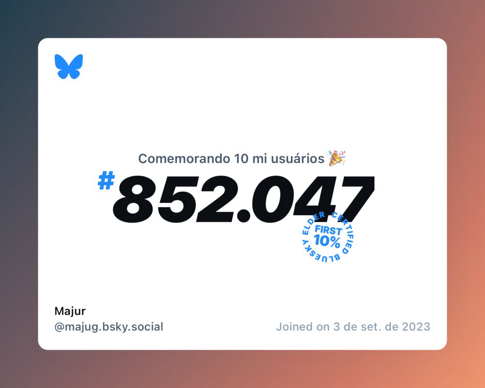 Um certificado virtual com o texto "Comemorando 10 milhões de usuários no Bluesky, #852.047, Majur ‪@majug.bsky.social‬, ingressou em 3 de set. de 2023"