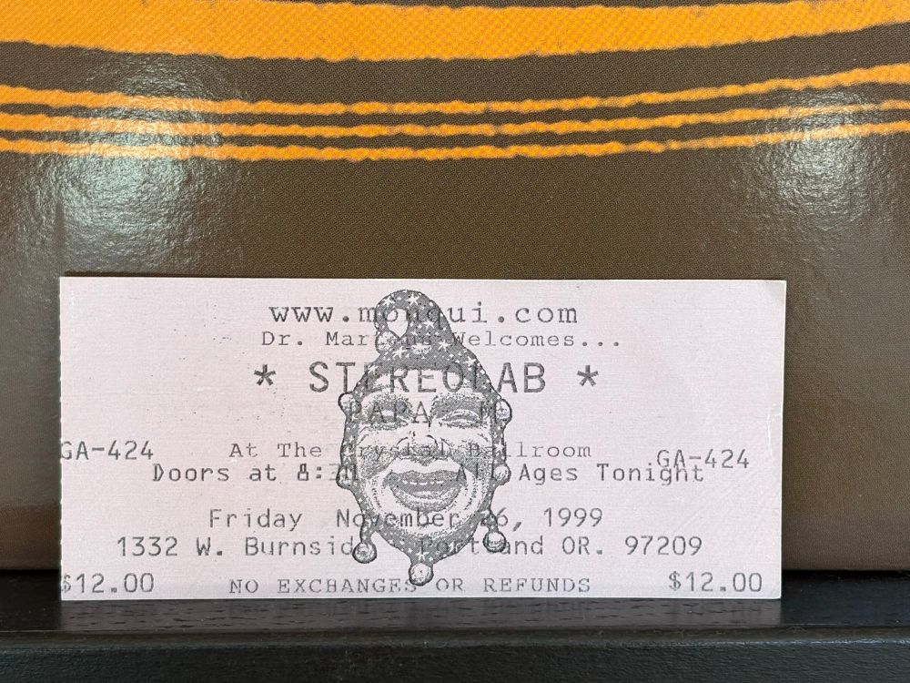 Concert ticket stub from 1999 when Stereolab played the Crystal Ballroom in Portland, Oregon.