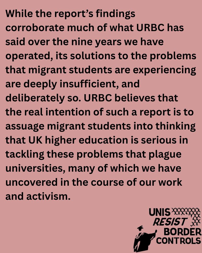 The image contains a block of text on a muted pink background. The text is bold and black, taking up most of the image space. In the bottom right corner, there is a graphic logo, consisting of a stylized illustration of a figure holding a protest sign and silhouetted in black and white. Above the figure, the words "UNIS RESIST BORDER CONTROLS" are displayed in bold black lettering. The image composition is simple and focused on delivering the textual message.

Alt-text:

Text about insufficiencies in addressing migrant student issues, with a logo "UNIS RESIST BORDER CONTROLS" at the bottom right.
