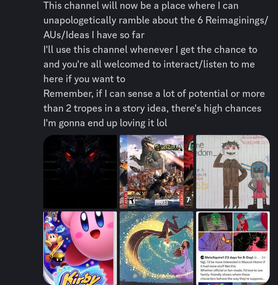 AU 1 - What if Revenge of the Fallen was a two parter?

AU 2 - Godzilla: Pipeworks Trilogy Reimagined

OC Universe - Define Freedom

AU 3 - Kirby Star Allies: The Musical

AU 4 - Asha & The Wishing Star

AU 5 - The Smiling Critters Movie