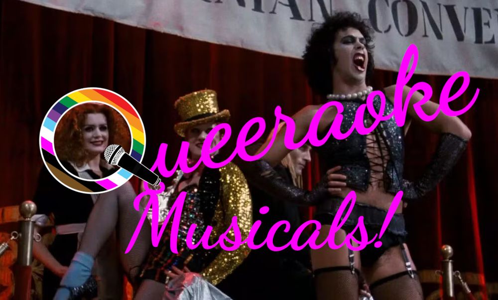 Queeraoke Musicals!