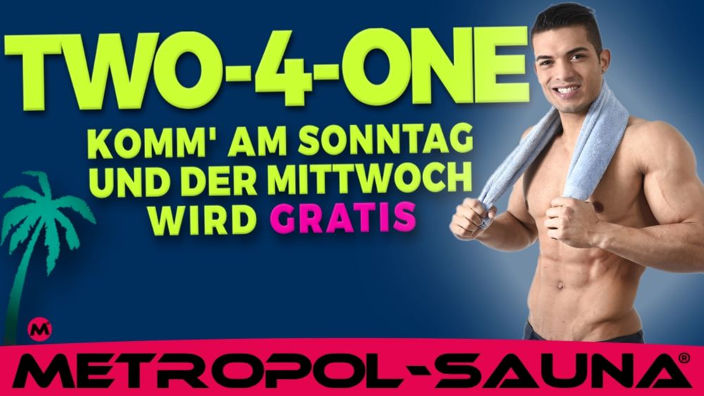 two-4-one Gratiseintritt | Metropol-Sauna