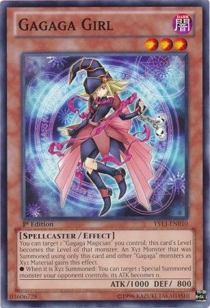 Gagaga Girl

DARK / Spellcaster / Effect • Level 3 • ATK: 1000 / DEF: 800

You can target 1 "Gagaga Magician" you control; this card's Level becomes the current Level of that monster. An Xyz Monster that was Summoned using only this card and other "Gagaga" monsters as material gains this effect.
● When it is Xyz Summoned: You can target 1 Special Summoned monster your opponent controls; its ATK becomes 0.