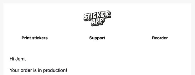 Email from StickerApp informing me that my sticker order is in production