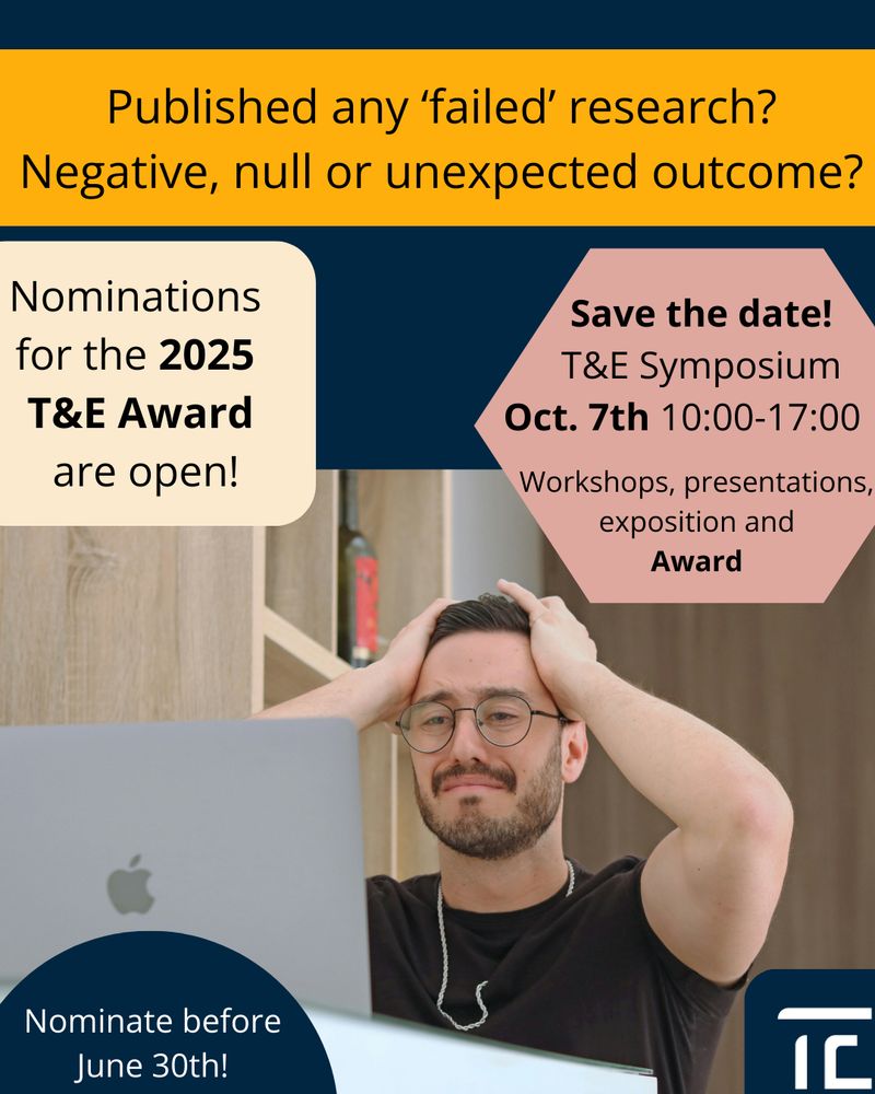 Published any ‘failed’ research? Negative, null or unexpected outcome? 
Nominations for the 2025 T&E Award are open!

Save the date!  T&E Symposium Oct. 7th 10:00-17:00
Workshops, presentations, exposition and Award 

Nominate before June 30th! 