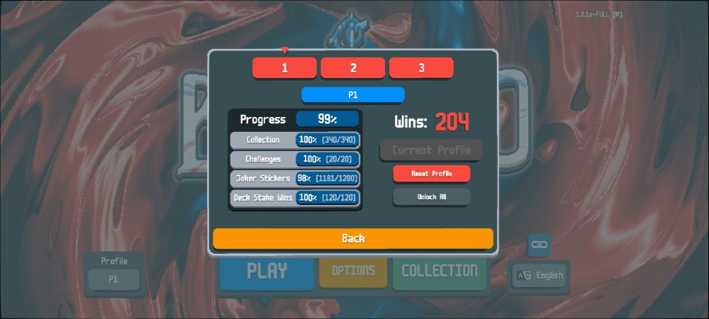 My balatro save file. Everything is 100% except Joker Stickers, which is 98%