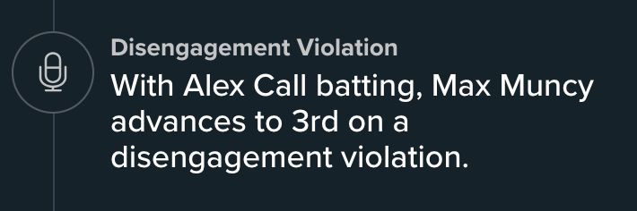 Screenshot of an MLB game notice that reads: "Disengagement Violation: With Alex Call batting, Max Muncy advances to 3rd on a disengagement violation."