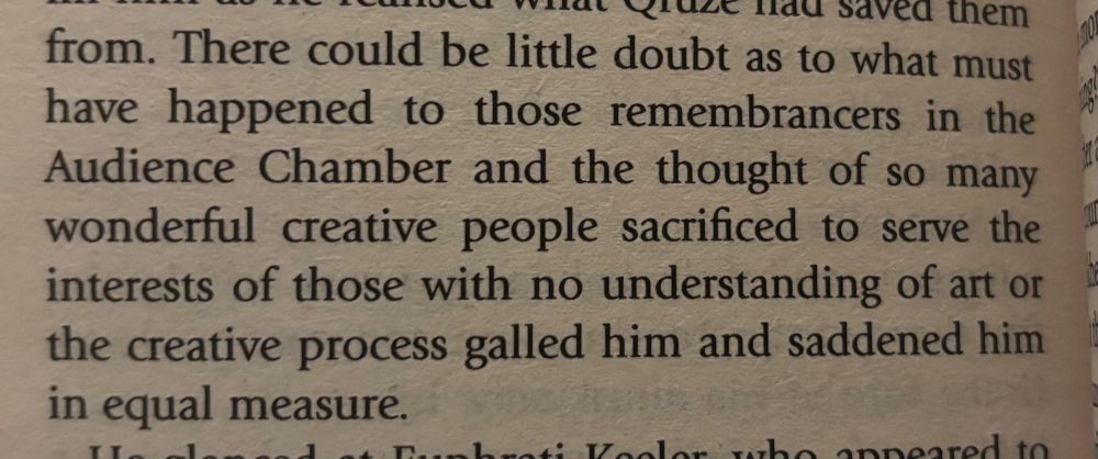 Photo of a paragraph from the book Galaxy in Flames by Ben Counter. It says: “There could be little doubt as to what must have happened to those remembrancers in the Audience Chamber and the thought of so many wonderful creative people sacrificed to serve the interests of those with no understanding of art or the creative process galled him and saddened him in equal measure.”