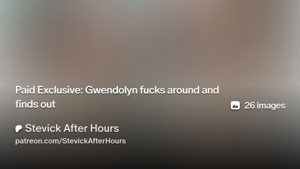 Paid Exclusive: Gwendolyn fucks around and finds out | Stevick After Hours