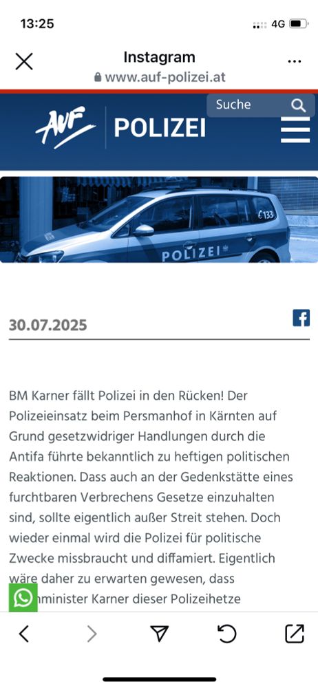 AUF FPÖ Statement: BM Karner fällt Polizei in den Rücken! Der Polizeieinsatz beim Persmanhof in Kärnten auf Grund gesetzwidriger Handlungen durch die Antifa führte bekanntlich zu heftigen politischen Reaktionen. Dass auch an der Gedenkstätte eines furchtbaren Verbrechens Gesetze einzuhalten sind, sollte eigentlich außer Streit stehen. Doch wieder einmal wird die Polizei für politische Zwecke missbraucht und diffamiert. Eigentlich wäre daher zu erwarten gewesen, dass Innenminister Karner dieser Polizeihetze
