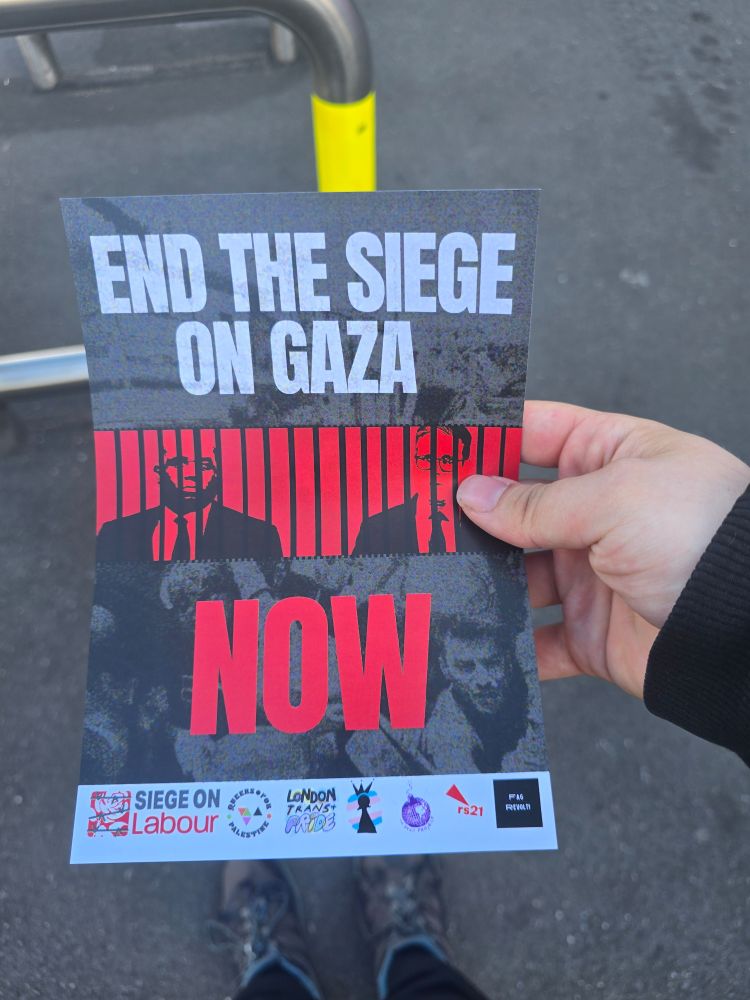 Leaflet saying "end the siege on gaza now" on it. With a red stripe down the middle with black bars with David lammy and kier starmer on it. 