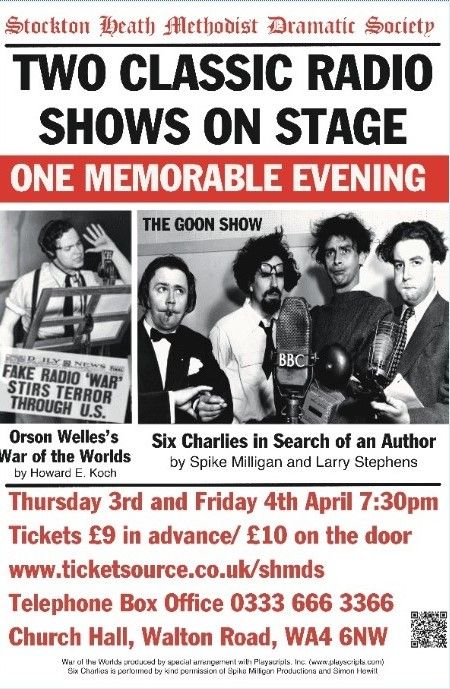 A poster advertising the Stockton Heath Methodist Dramatic Society's staging of Orson Welles' The War of the Worlds and Six Charlies in Search of an Author by Spike Milligan and Larry Stephens. Thursday 3rd and Friday 4th April 7:30pm. Tickets £9 in advance or £10 on the door.